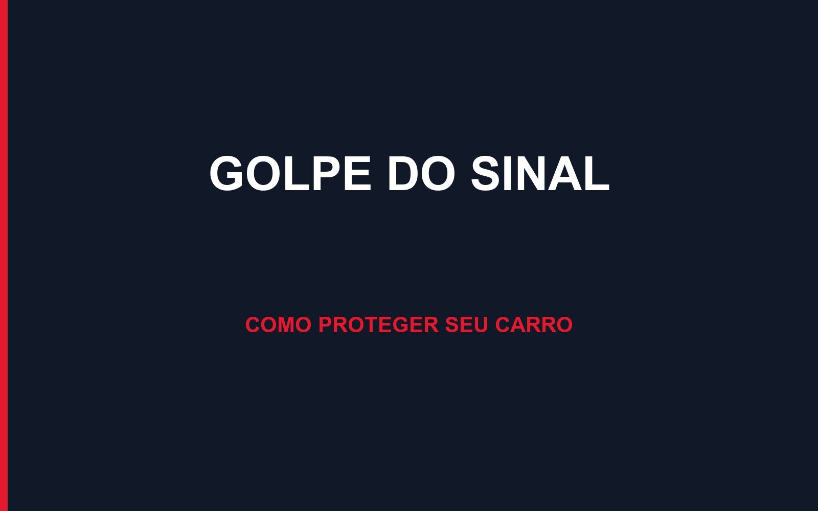Golpe do sinal: como proteger seu carro